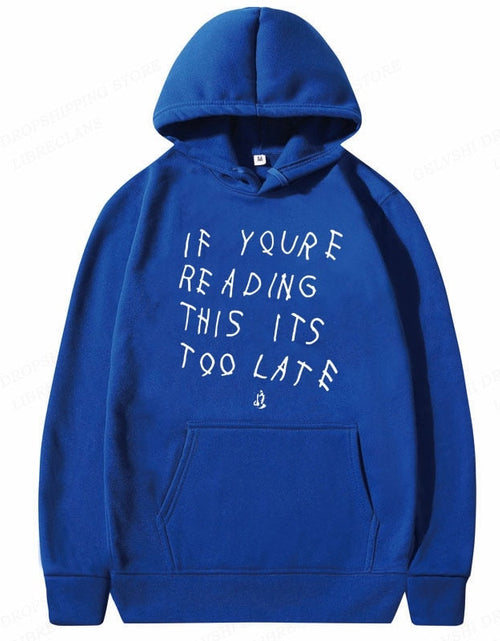 Load image into Gallery viewer, It&#39;s Too Late Hoodie
