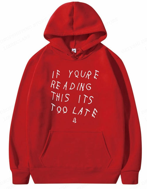 Load image into Gallery viewer, It&#39;s Too Late Hoodie
