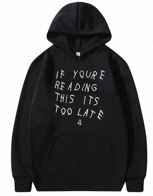 Load image into Gallery viewer, It&#39;s Too Late Hoodie
