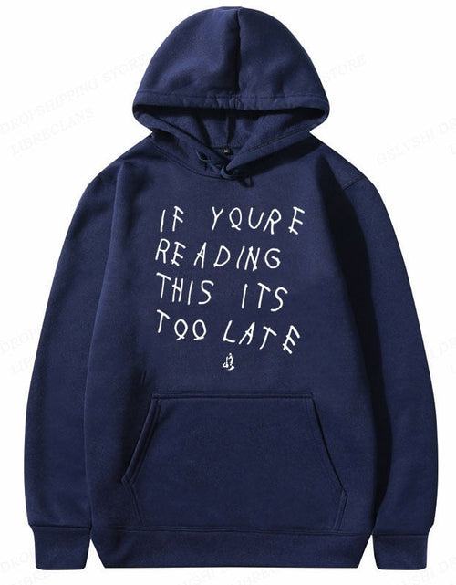 Load image into Gallery viewer, It&#39;s Too Late Hoodie
