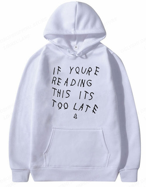 Load image into Gallery viewer, It&#39;s Too Late Hoodie
